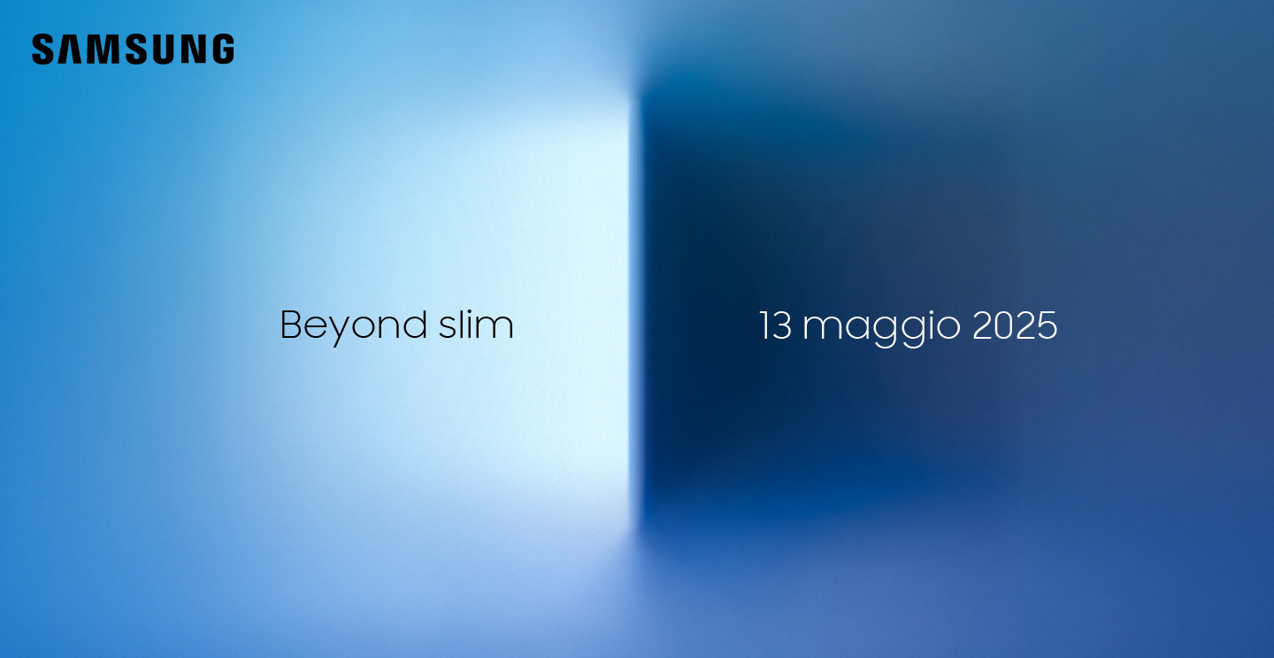 Samsung - Beyond slim - 13 maggio 2025